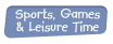 Sports, Games and Leisure Time
